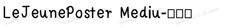LeJeunePoster Mediu字体转换